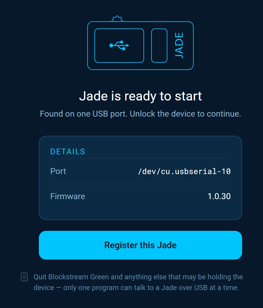 Jade is ready to start, found on one USB port, with the port, the firmware and Register this Jade.
