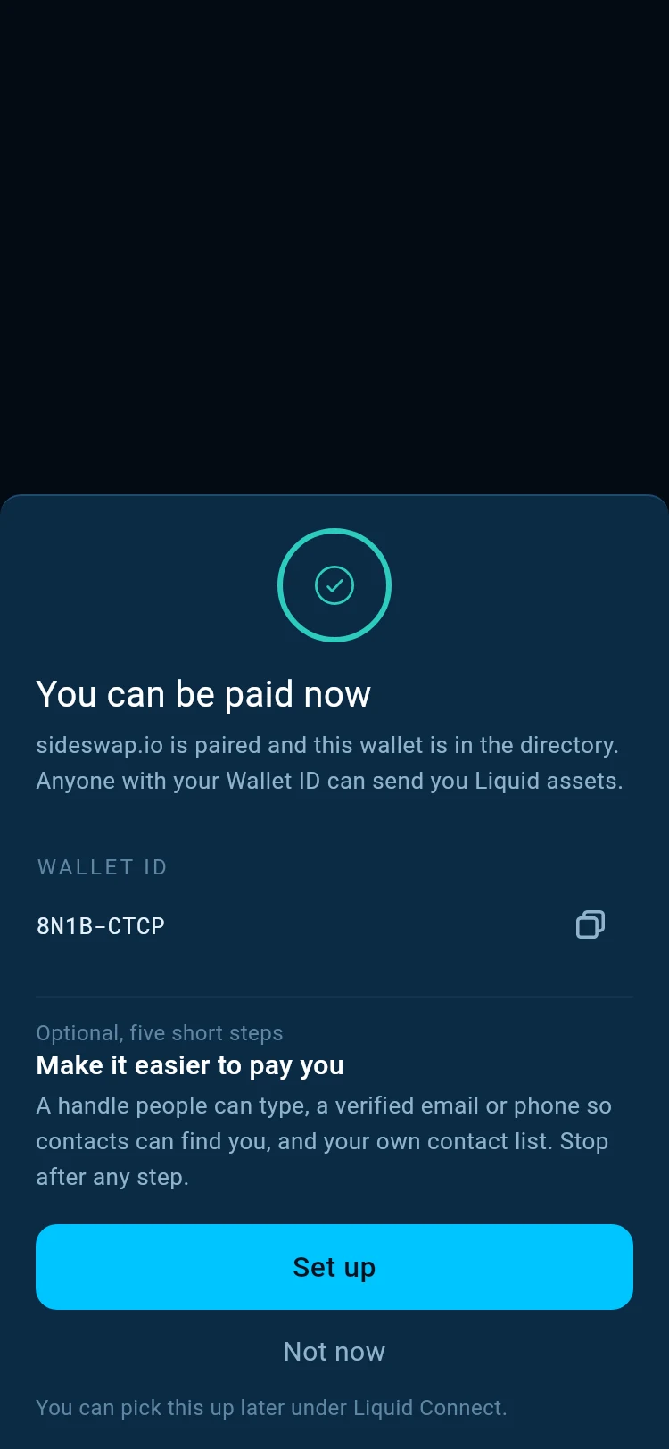 You can be paid now, with the Wallet ID and the optional steps to make it easier to pay you.